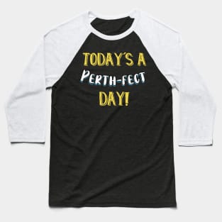 Perth-fect Day Astralia Baseball T-Shirt